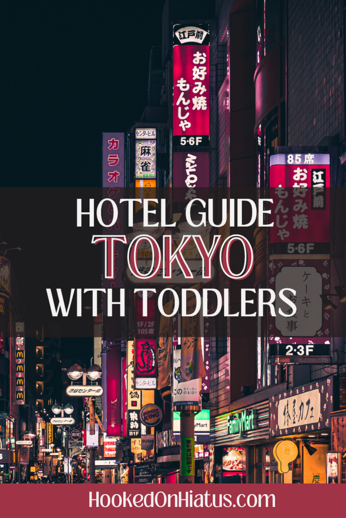 Pinterest - Best Tokyo Hotels with Toddlers 2 - hookedonhiatus.com Photo of Tokyo at night. Hotel guide for Tokyo with toddlers.