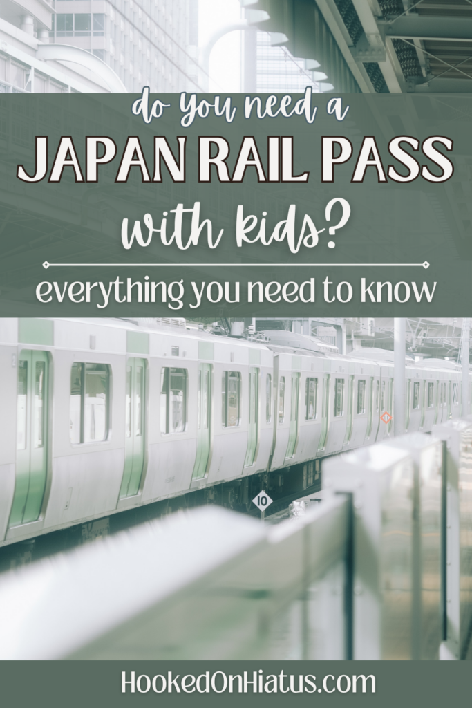 Pinterest - Japan Rail Pass with kids 1 - hookedonhiatus.com Everything you need to know about the Japan Rail Pass, or JR Pass with kids.