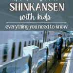 Everything you need to know about riding the shinkansen with kids in Japan.