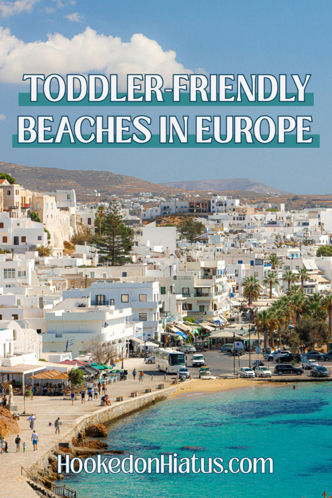 Pinterest-best beahces in Europe with toddlers 3-hookedonhiatus.com best beaches in Europe with toddlers