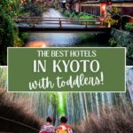 the best hotels in Kyoto with toddlers.