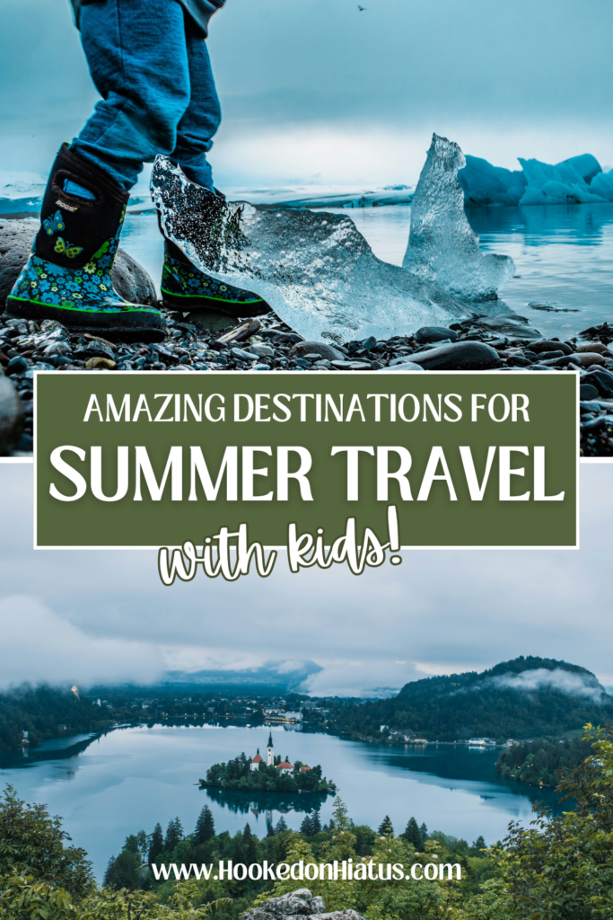 Pinterest-www.HookedonHiatus.com-Summer Destinations with kids 2 summer destinations with kids