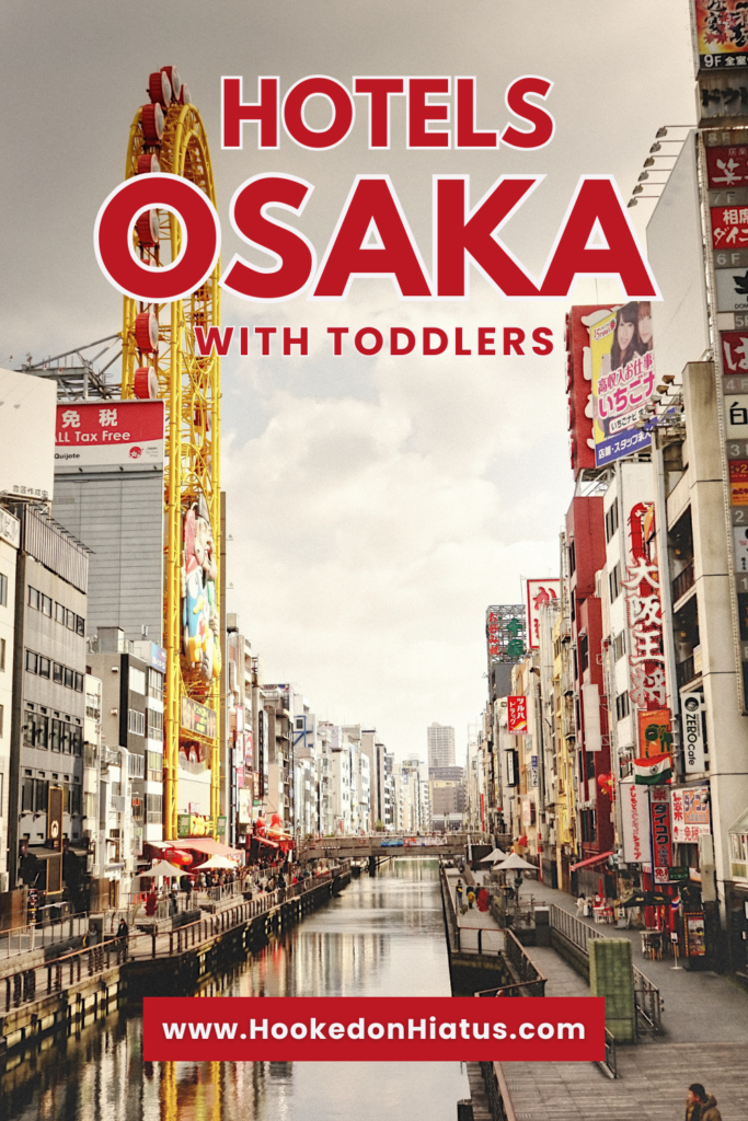 Pinterest pin for the best hotels in Osaka, Japan with toddlers.