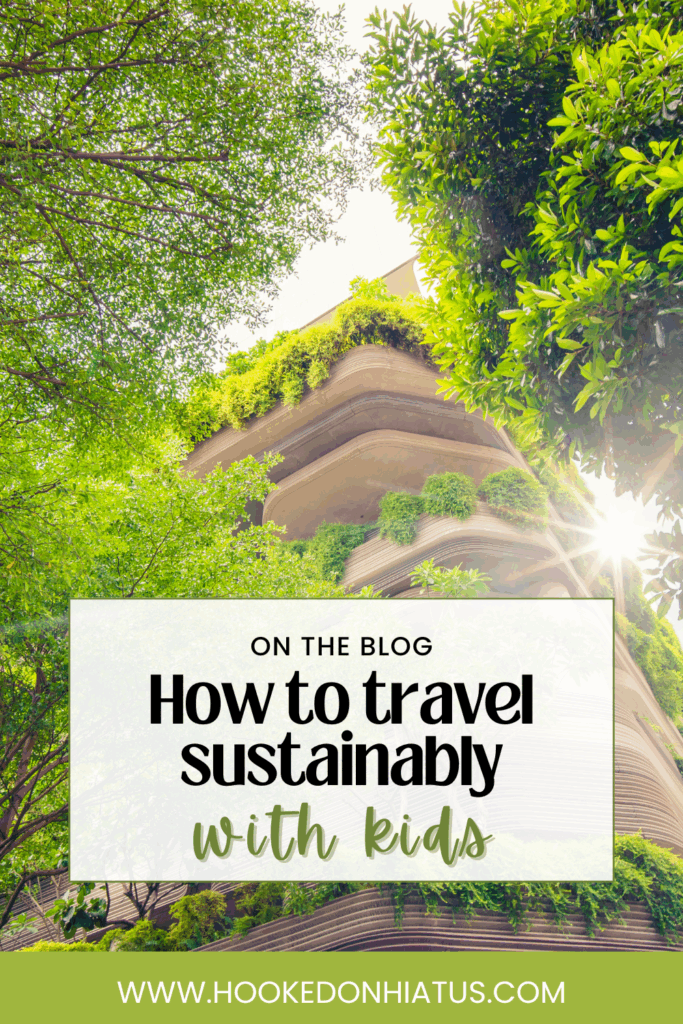 how to travel sustainably with kids. sustainable building in Singapore